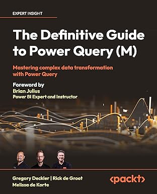 The Definitive Guide to Power Query (M): Mastering complex data transformation with Power Query - Orginal Pdf